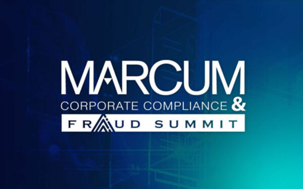Marcum’s Third Annual Corporate Compliance & Fraud Summit Marcum’s Third Annual Corporate Compliance & Fraud Summit