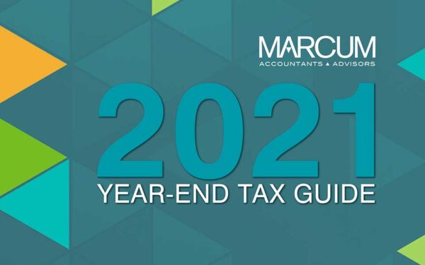 Marcum LLP Issues 2021 Year-End Tax Guide Marcum LLP Issues 2021 Year-End Tax Guide